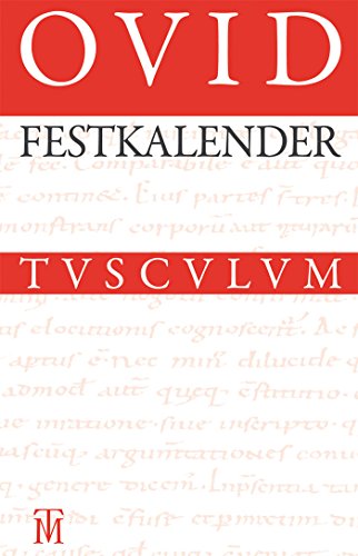 Festkalender Roms: Lateinisch - Deutsch (Sammlung Tusculum)